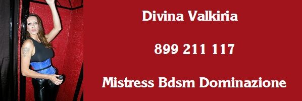 divina valkiria 899 211 117 telefono erotico in diretta